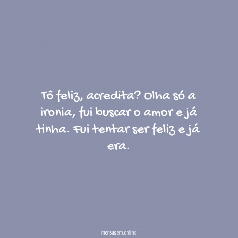 "Tô feliz