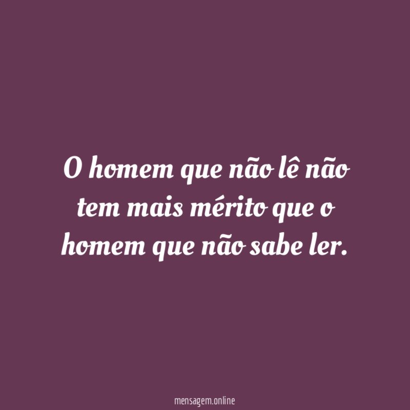 O homem que não lê não tem mais