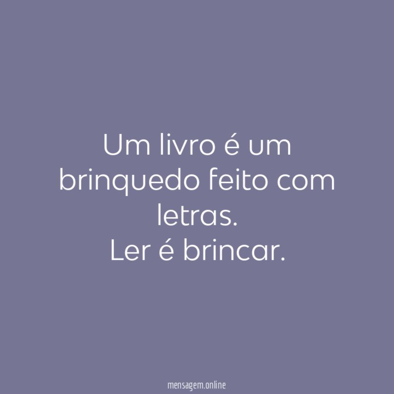 Um livro é um brinquedo feito com letras