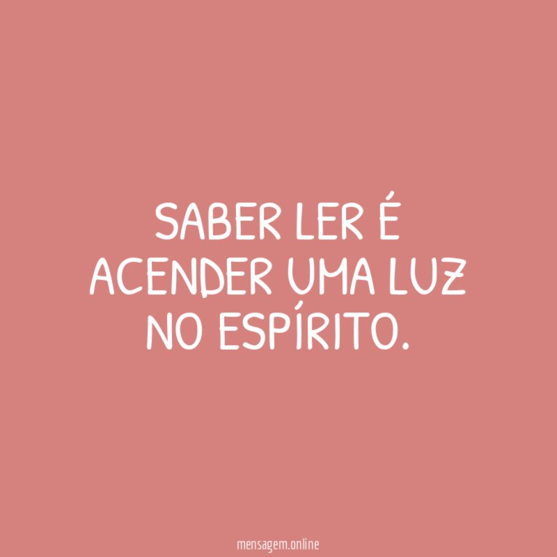 Saber ler é acender uma luz no espírito