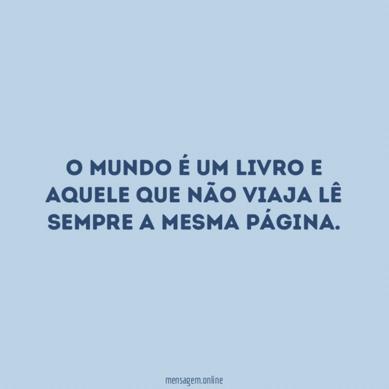 O mundo é um livro e aquele que
