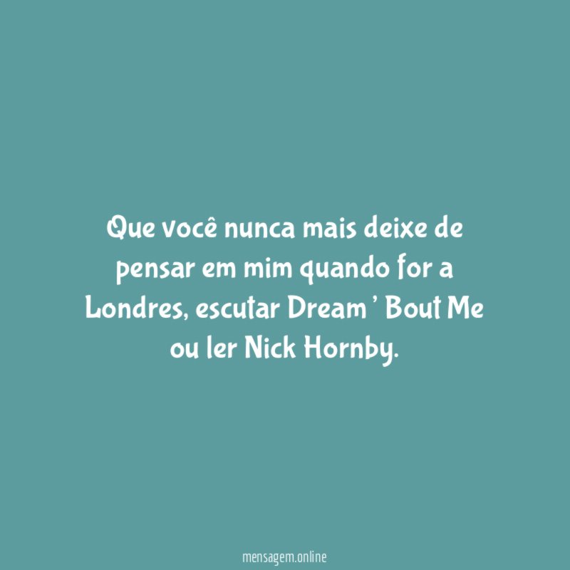 Que você nunca mais deixe de pensar em