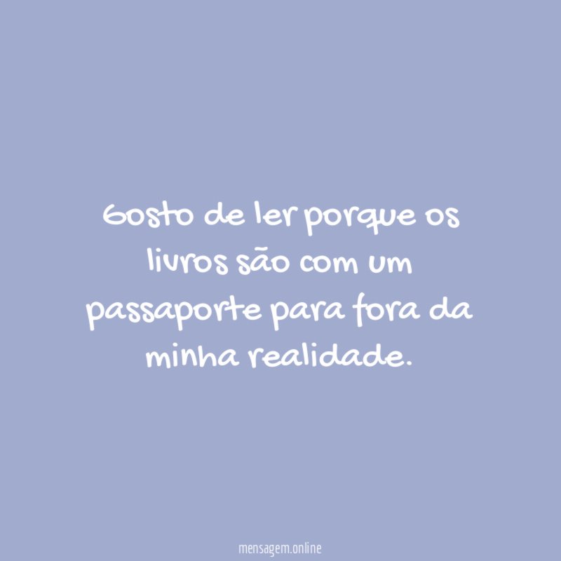 Gosto de ler porque os livros são com