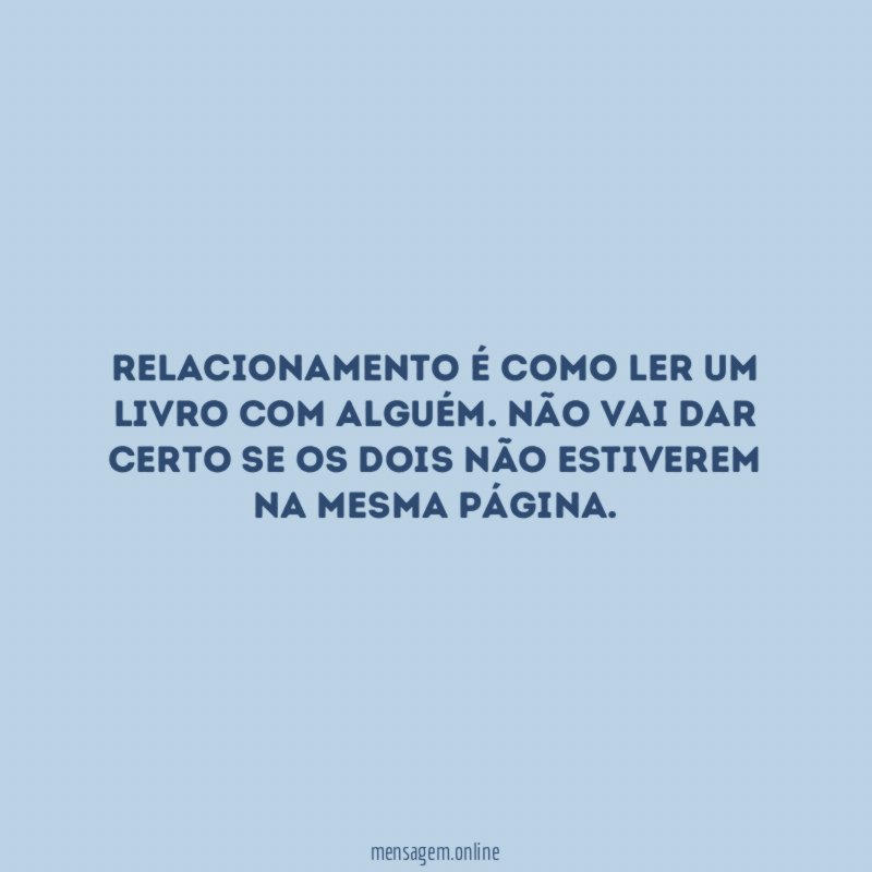 Relacionamento é como ler um livro com alguém