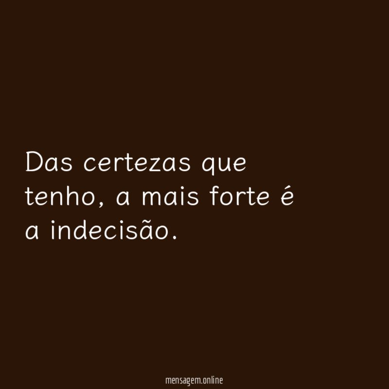 Das certezas que tenho