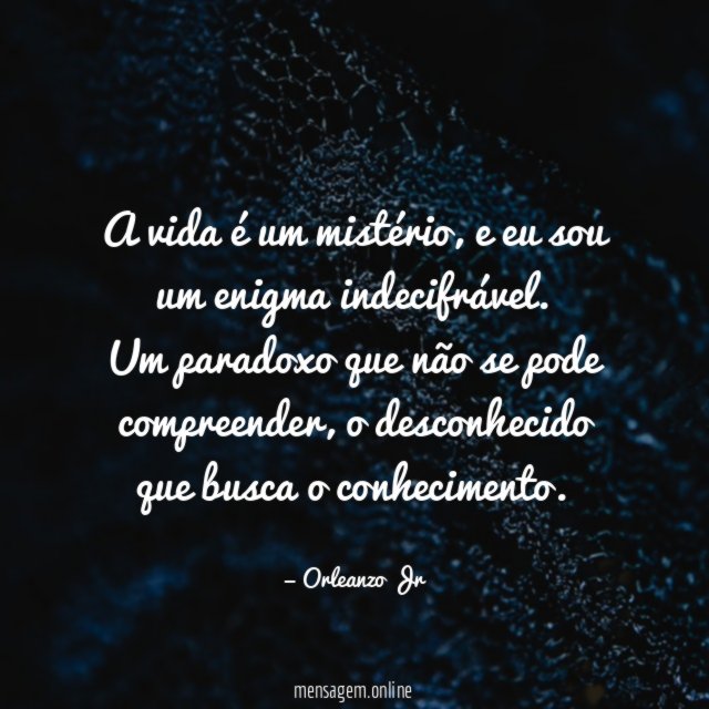A vida é um mistério