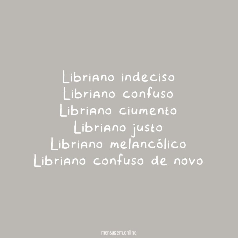 Libriano indeciso Libriano confuso Libriano ciumento Libriano justo Libriano melancólico Libriano co