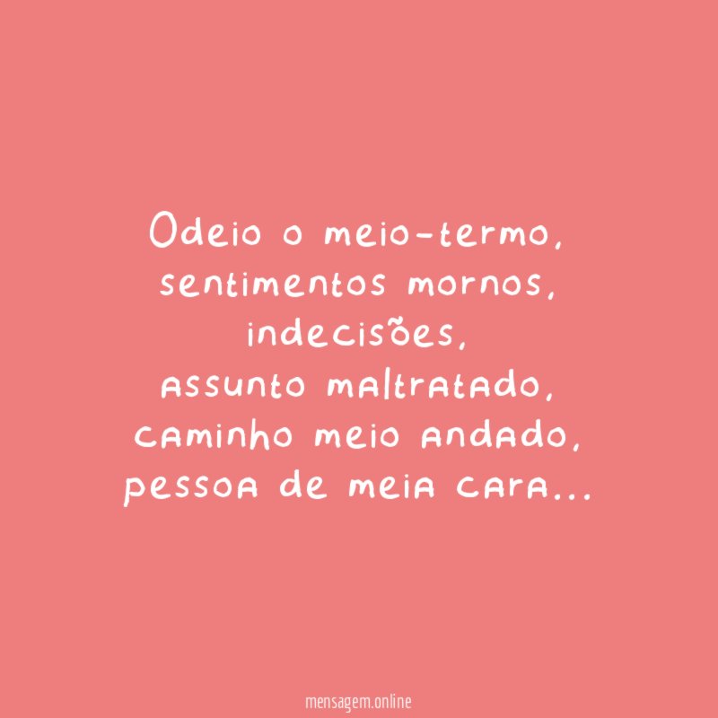 Odeio o meio-termo
