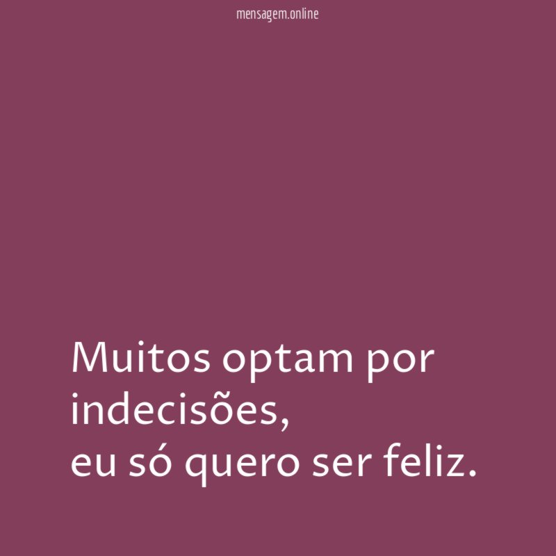 Muitos optam por indecisões