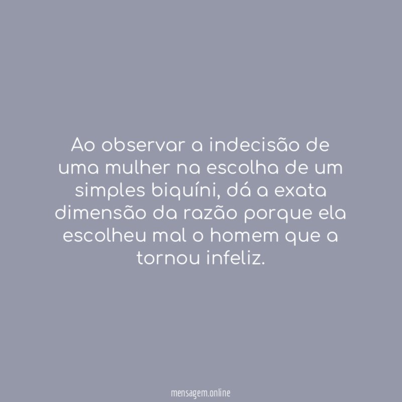 Ao observar a indecisão de uma mulher na