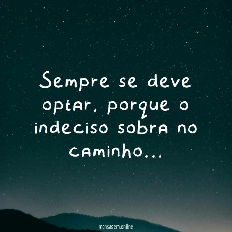 Sempre se deve optar