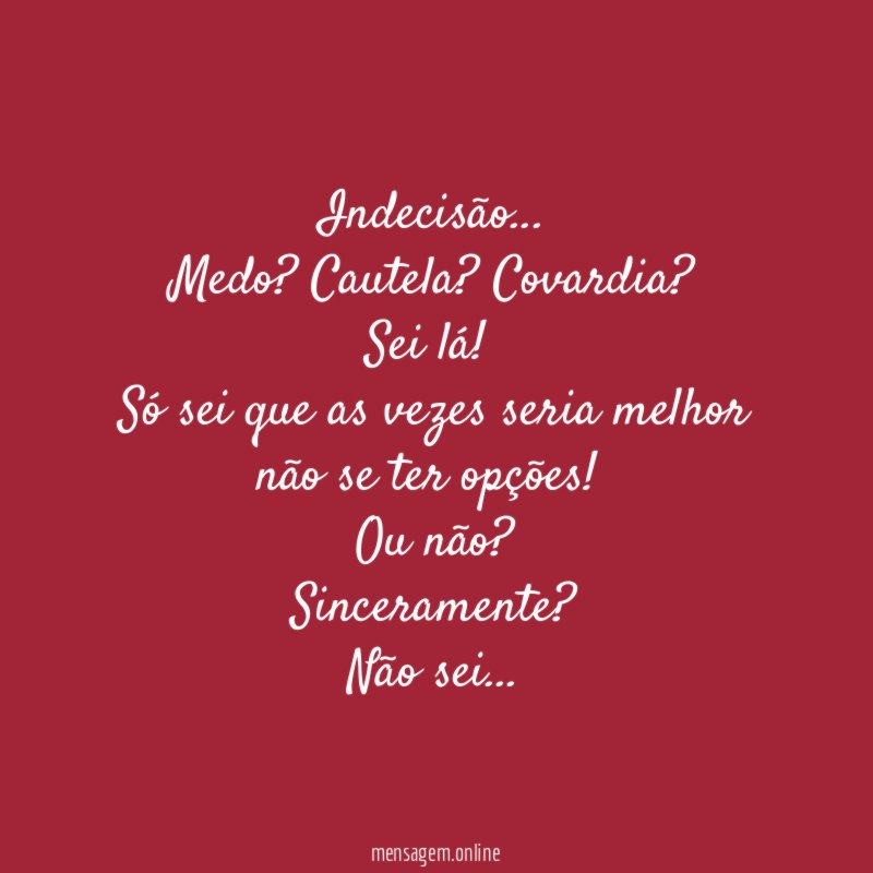 Indecisão…