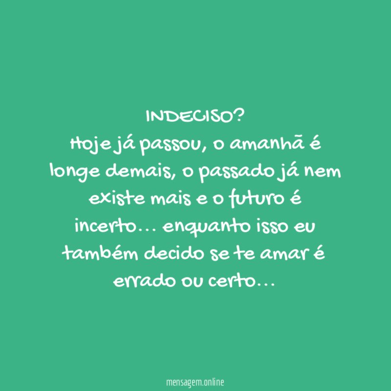 INDECISO?