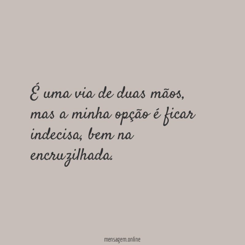 É uma via de duas mãos