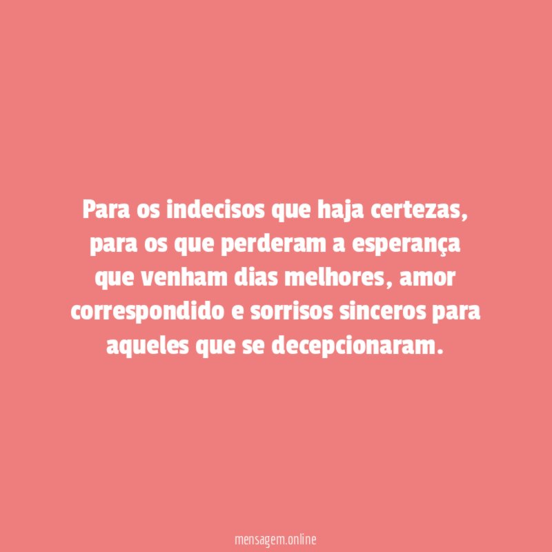 Para os indecisos que haja certezas