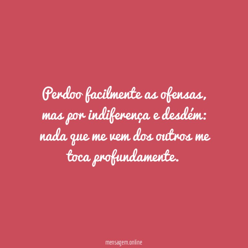Perdoo facilmente as ofensas