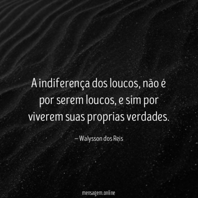 A indiferença dos loucos