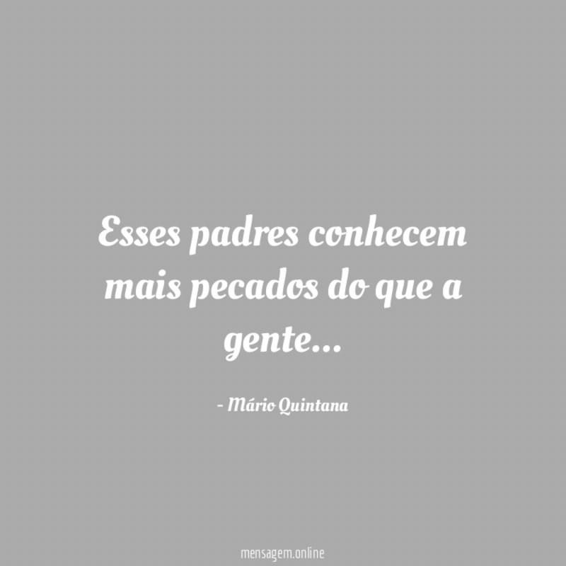 Esses padres conhecem mais pecados do que a gente