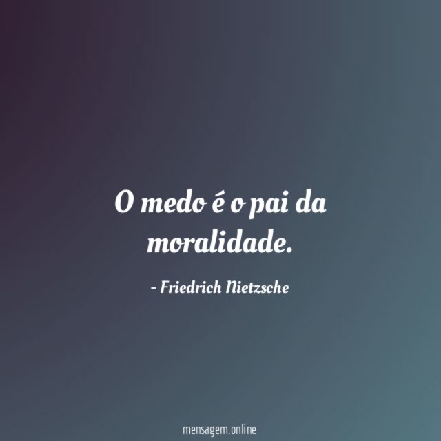 O medo é o pai da moralidade