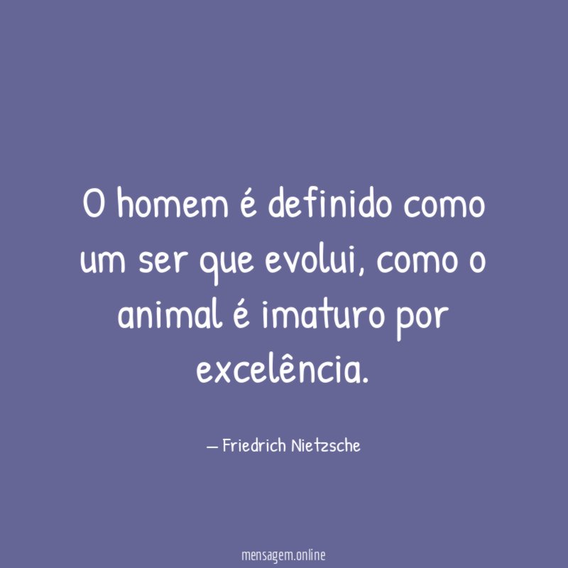 O homem é definido como um ser que evolui
