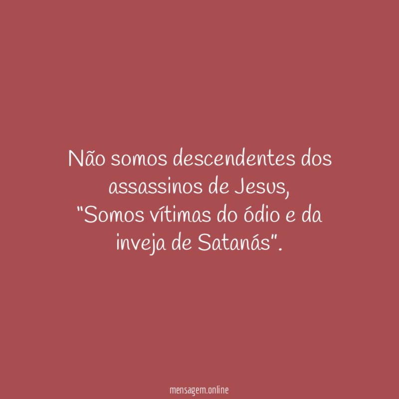 Não somos descendentes dos assassinos de Jesus