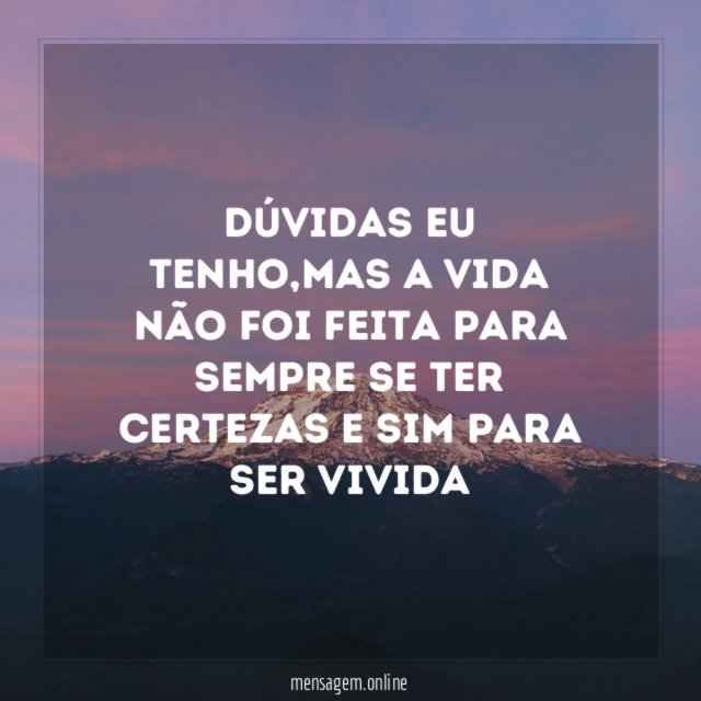 Dúvidas eu tenho