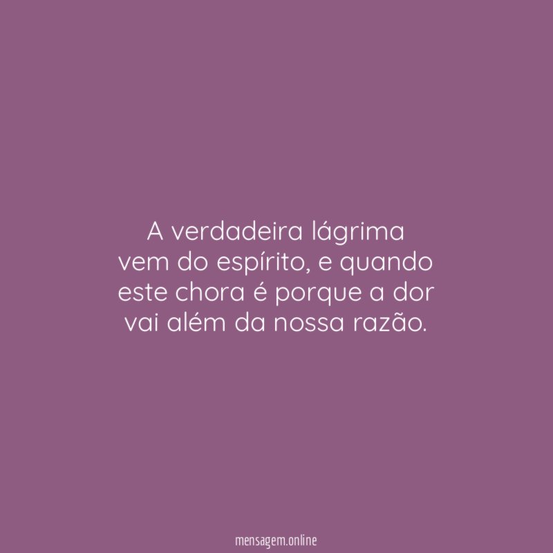 A verdadeira lágrima vem do espírito
