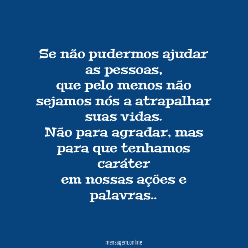 Se não pudermos ajudar as pessoas