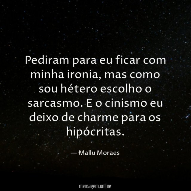 Pediram para eu ficar com minha ironia