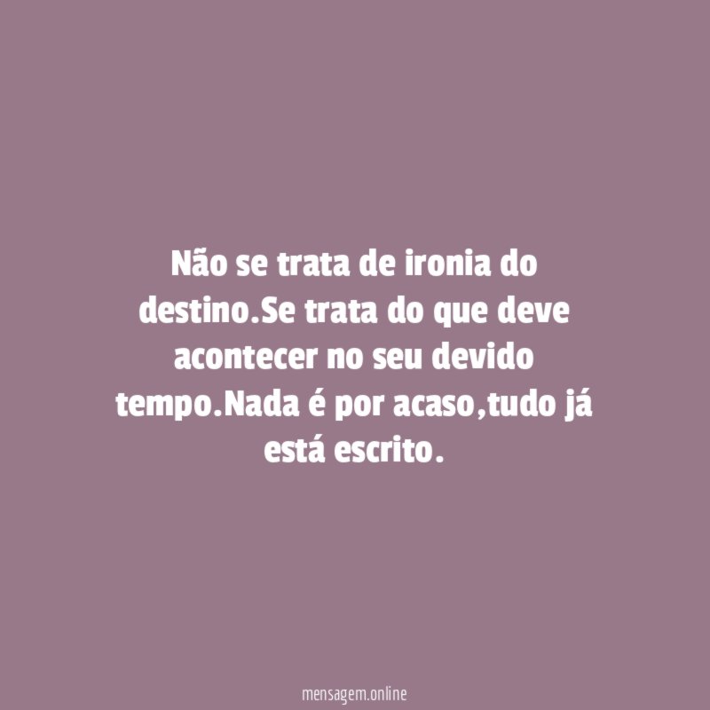 Não se trata de ironia do destino