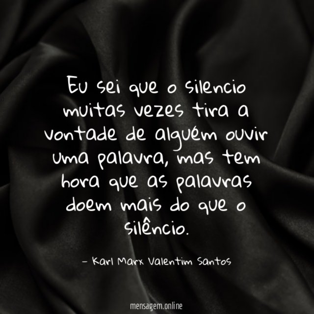 Eu sei que o silencio muitas vezes tira