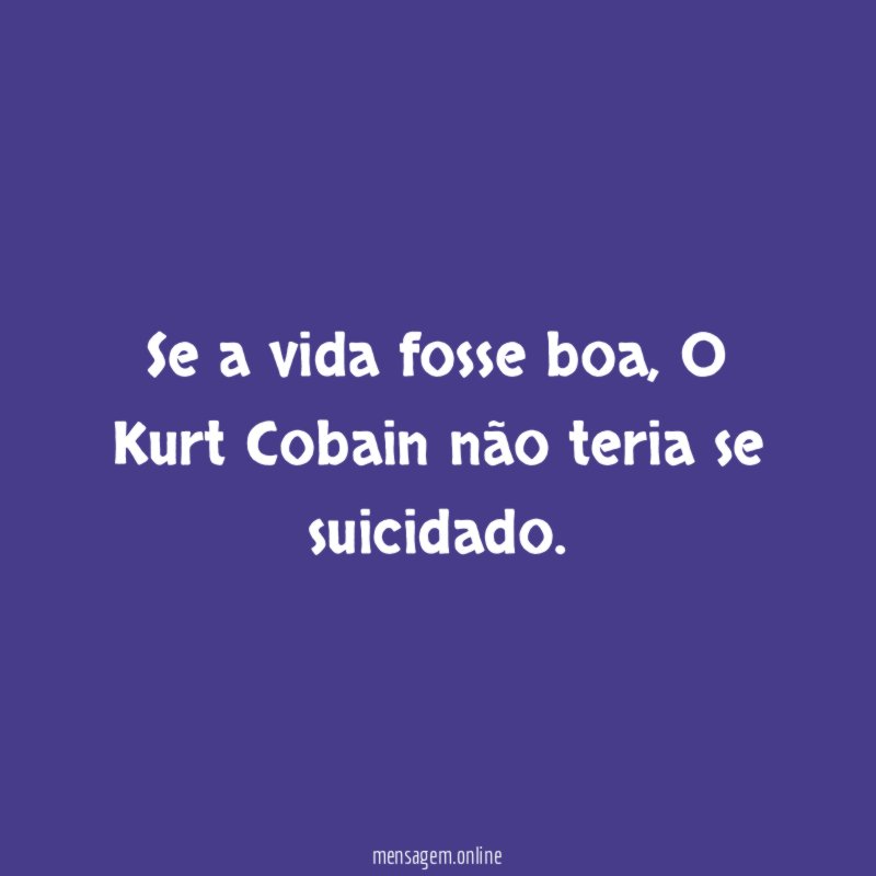 Se a vida fosse boa