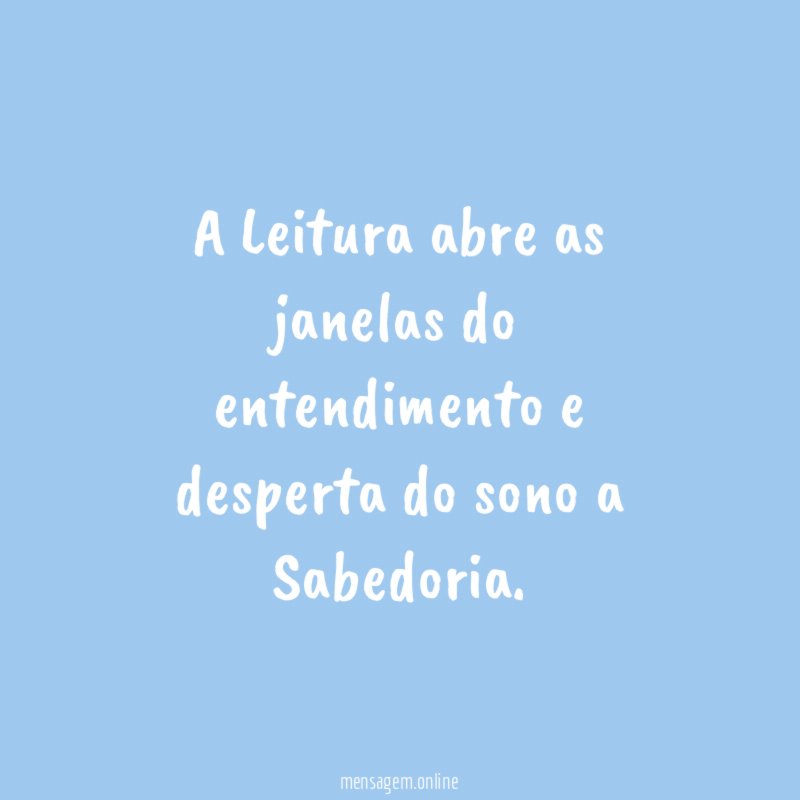 A Leitura abre as janelas do entendimento