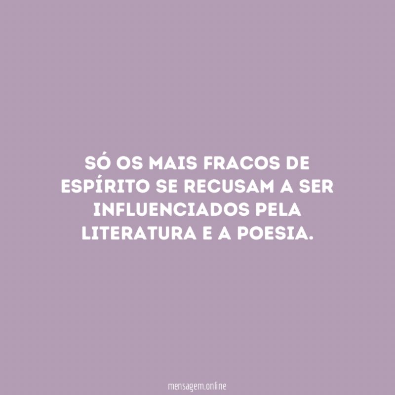 Só os mais fracos de espírito se recusam