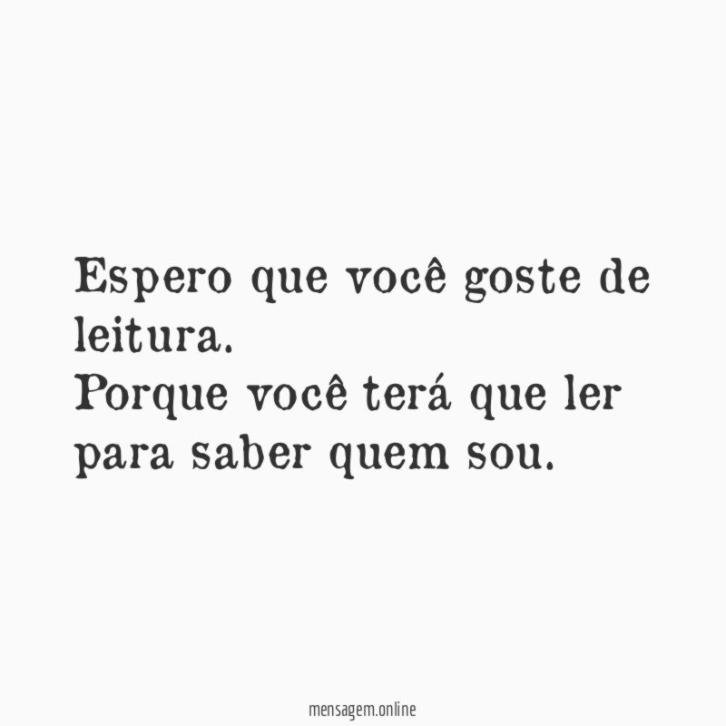 Espero que você goste de leitura