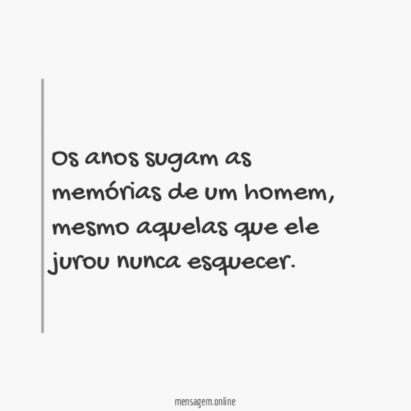 Os anos sugam as memórias de um homem