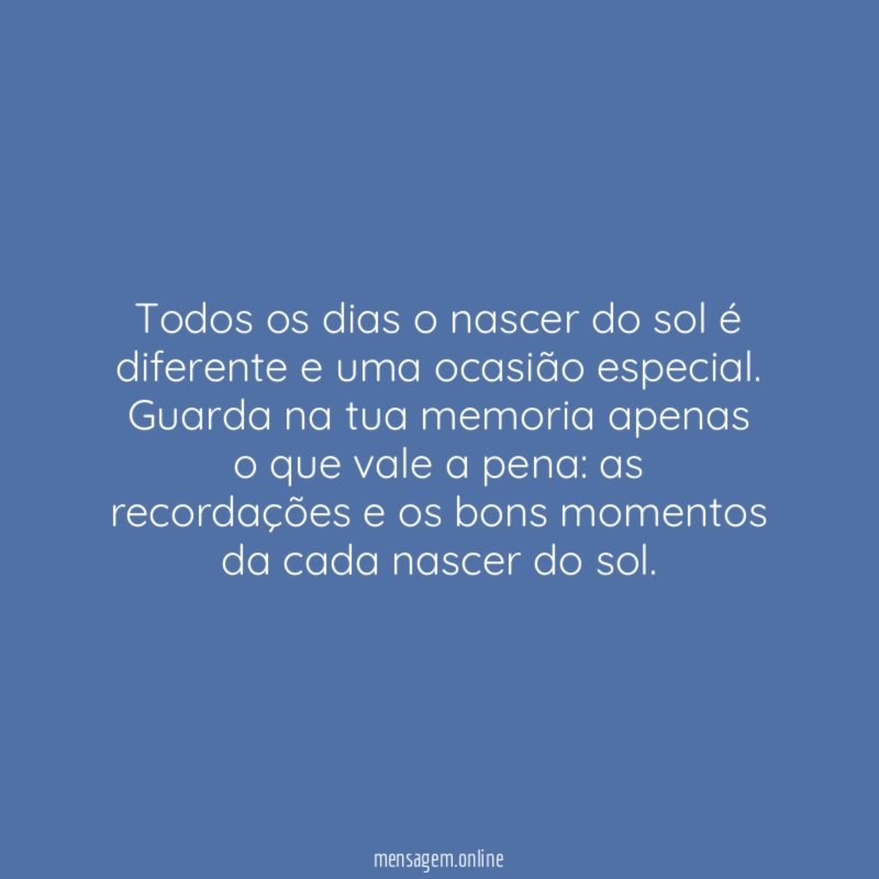 Todos os dias o nascer do sol é