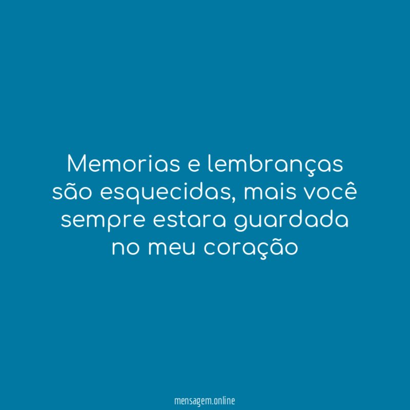 Memorias e lembranças são esquecidas
