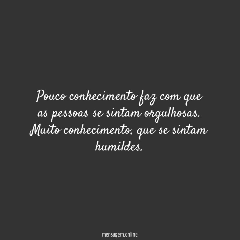 Pouco conhecimento faz com que as pessoas se sintam orgulhosas