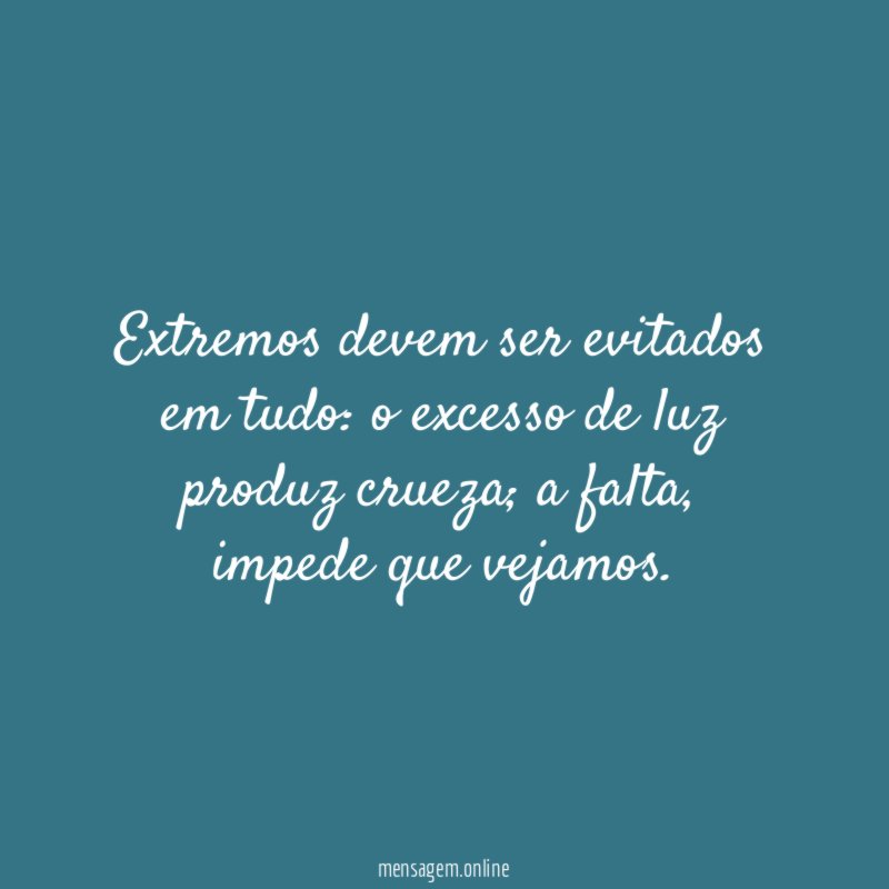 Extremos devem ser evitados em tudo