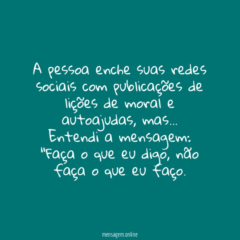 A pessoa enche suas redes sociais com publicações