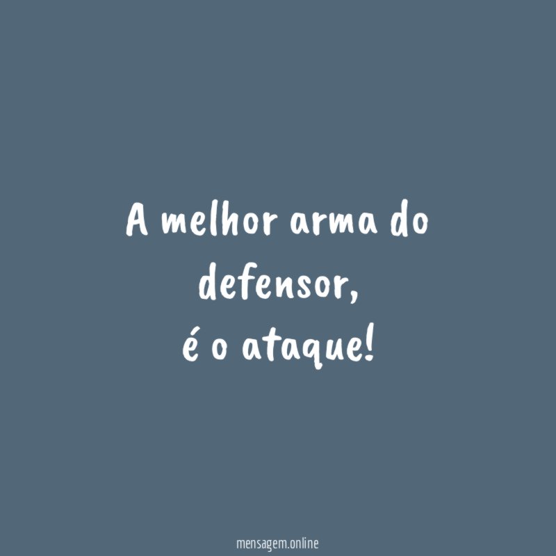 A melhor arma do defensor
