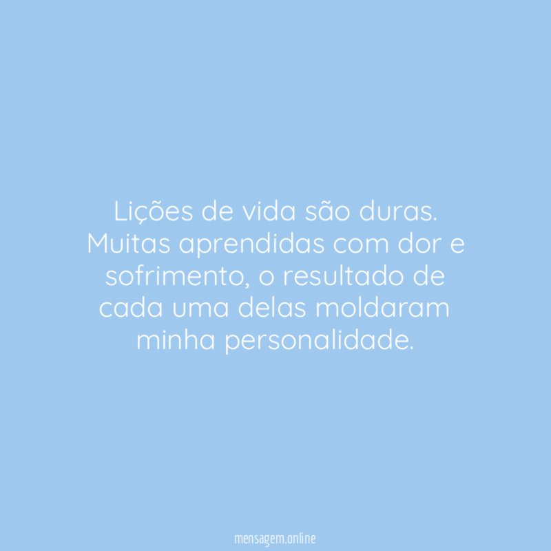Lições de vida são duras