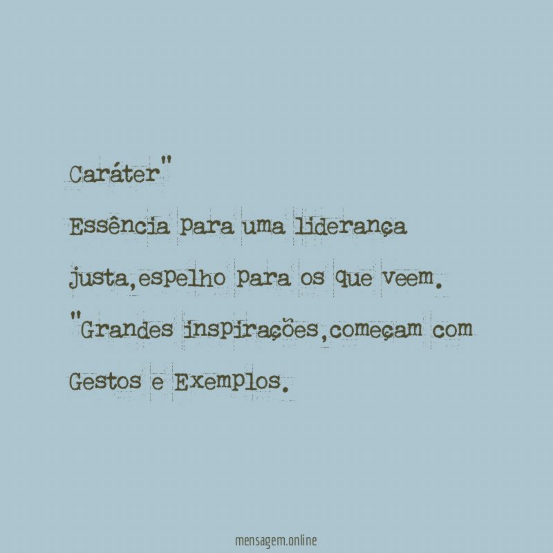 Caráter" Essência para uma liderança justa