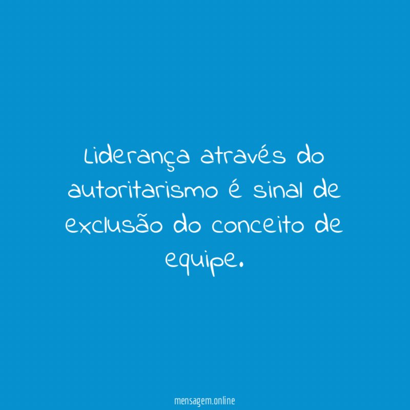 Liderança através do autoritarismo é sinal de exclusão