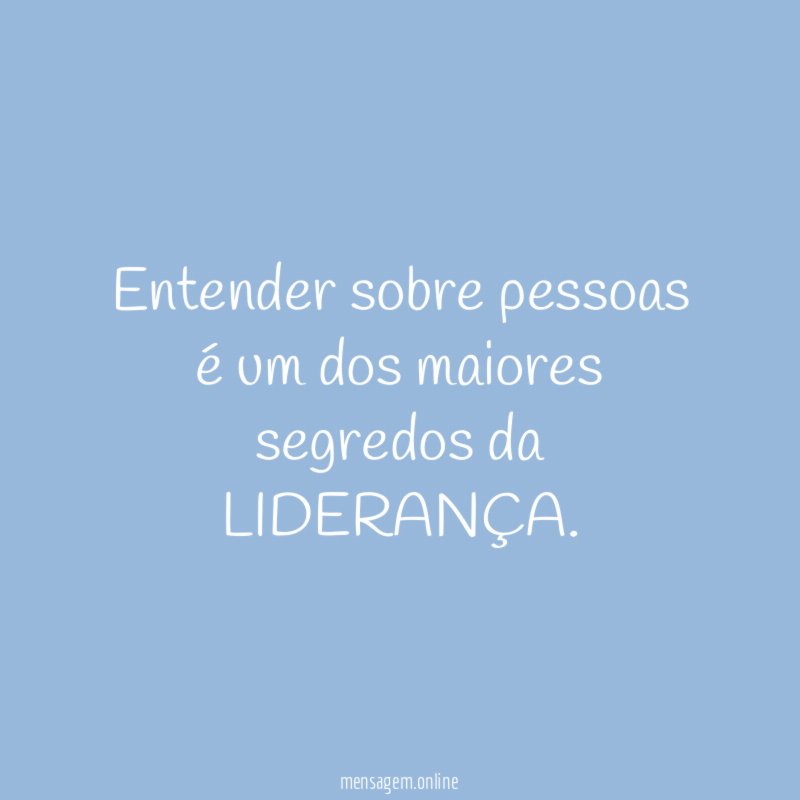 Entender sobre pessoas é um dos maiores segredos da LIDERANÇA