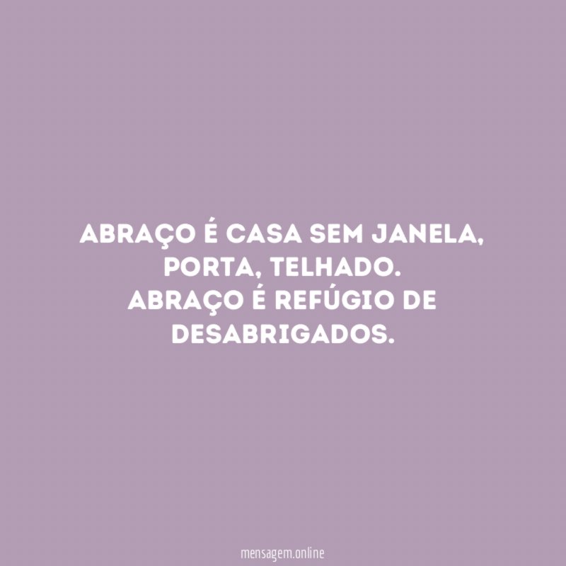 Abraço é casa sem janela