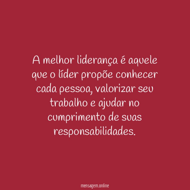 A melhor liderança é aquele que o líder