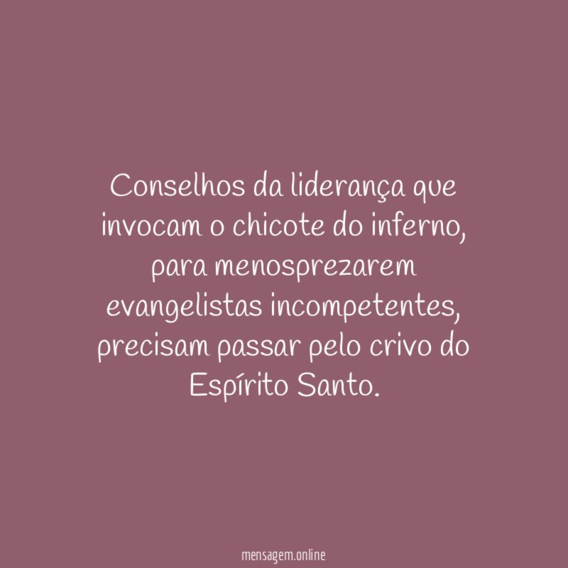 Conselhos da liderança que invocam o chicote do inferno