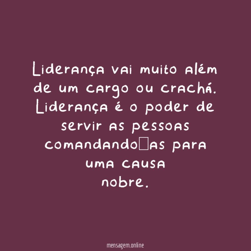Liderança vai muito além de um cargo ou crachá